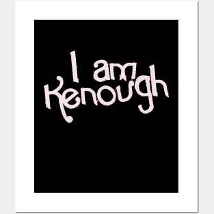 i am kenough Posters and Art